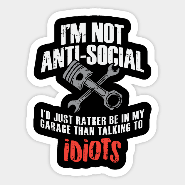 "I'm not Anti-Social" My Garage Sticker by dennex85